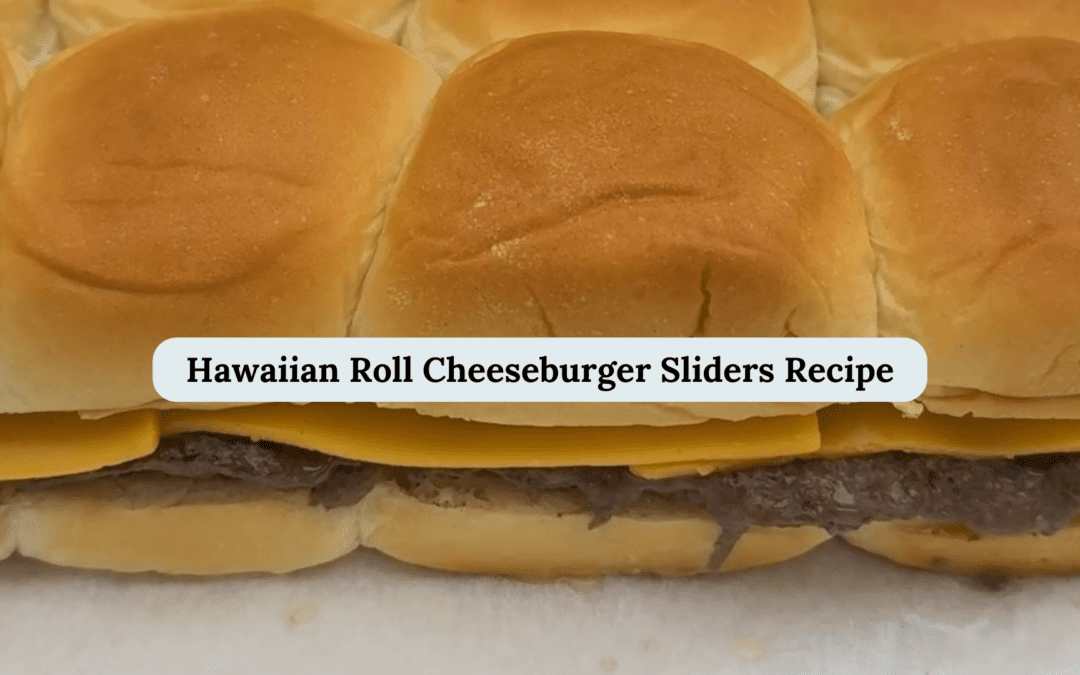 hawaiian roll cheeseburger sliders